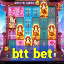 btt bet